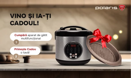 La procurarea unui aparat de gătit multifuncțional Polaris, primești Cadou!